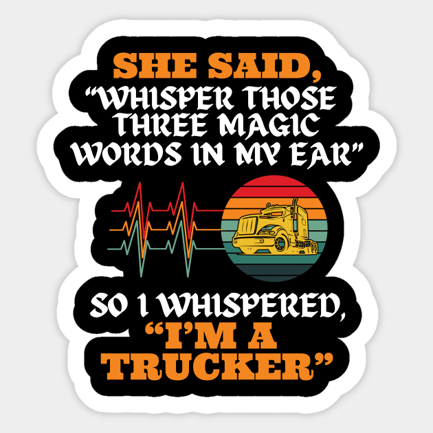 Trucker Shirt Funny Trucker Shirt Driver Shirt Sticker by HoosierDaddy